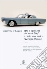 Vita e opinioni del cane Maf e della sua amica Marilyn Monroe. E-book. Formato EPUB ebook