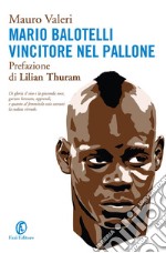 Mario Balotelli. Vincitore nel pallone. E-book. Formato EPUB ebook