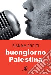 Buongiorno Palestina. E-book. Formato EPUB ebook