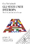 Gli Stati Uniti d'Europa. Manifesto per una nuova Europa. E-book. Formato EPUB ebook