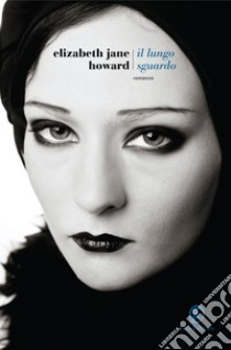 Il lungo sguardo. E-book. Formato EPUB ebook di Elizabeth Jane Howard