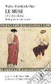 Le muse e l'origine divina della parola e del canto. E-book. Formato EPUB ebook di Walter Friedrich Otto