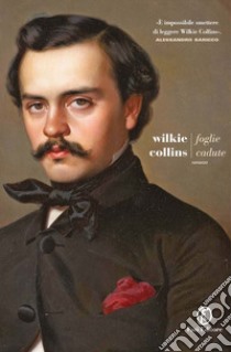 Foglie cadute. E-book. Formato EPUB ebook di Wilkie Collins