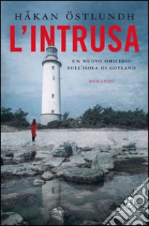 L'intrusa: Un nuovo omicidio sull'isola di Gotland. E-book. Formato PDF ebook di Hakan Ostlundh