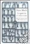 La guerra e le false notizie: Ricordi (1914-15) e riflessioni (1921). E-book. Formato EPUB ebook di Marc Bloch