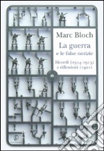 La guerra e le false notizie: Ricordi (1914-15) e riflessioni (1921). E-book. Formato PDF