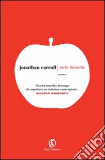 Mele bianche. E-book. Formato EPUB ebook di Jonathan Carroll
