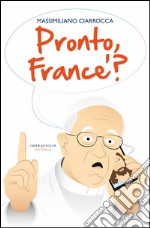 Pronto, France'?. E-book. Formato EPUB ebook