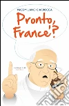 Pronto, France'?. E-book. Formato EPUB ebook di Massimliano Ciarrocca