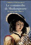Le commedie di Shakespeare: Il regno della libertà. E-book. Formato EPUB ebook di Ekkehart Krippendorff