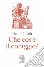 Che cos’è il coraggio?. E-book. Formato PDF ebook