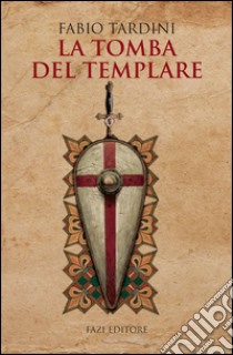 La tomba del templare. E-book. Formato PDF ebook di Fabio Tardini