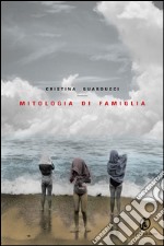 Mitologia di famiglia. E-book. Formato EPUB ebook