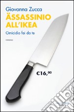 Ässassinio all'Ikea. Omicidio fai da te. E-book. Formato EPUB ebook