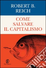 Come salvare il capitalismo. E-book. Formato PDF ebook