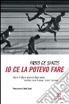 Io ce la potevo fare. Storie di eterni secondi dello sport, mediocri con il cuore, talenti sprecati. E-book. Formato PDF ebook di Fabio De Santis