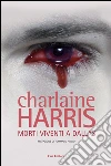 Morti viventi a Dallas: Il ciclo di Sookie Stackhouse 2. E-book. Formato PDF ebook di Charlaine Harris