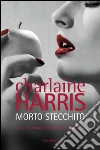 Morto stecchito. E-book. Formato EPUB ebook di Charlaine Harris