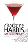 Morto in famiglia: Il ciclo di Sookie Stackhouse 10. E-book. Formato EPUB ebook