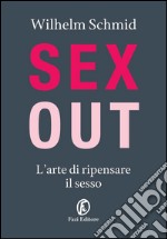 Sex out: L'arte di ripensare il sesso. E-book. Formato EPUB ebook