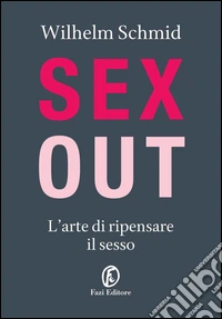 Sex out: L'arte di ripensare il sesso. E-book. Formato PDF ebook
