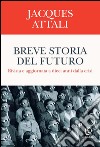 Breve storia del futuro: Rivista e aggiornata a dieci anni dalla crisi. E-book. Formato PDF ebook