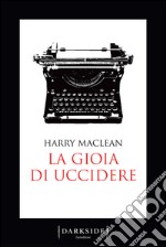 La gioia di uccidere. E-book. Formato EPUB ebook