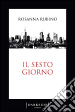 Il sesto giorno. E-book. Formato PDF ebook