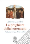 La preghiera della letteratura. E-book. Formato PDF ebook di Andrea Caterini