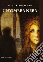 Un'ombra nera. E-book. Formato PDF ebook