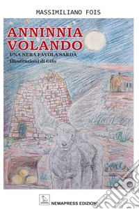 Anninnia volando. Una favola nera sarda. E-book. Formato EPUB ebook