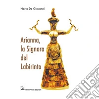 Arianna, la Signora del Labirinto. E-book. Formato EPUB ebook
