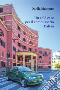 Un cold case per il commissario Baleni. E-book. Formato EPUB ebook