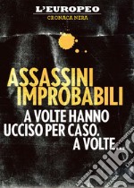 Assassini improbabili. E-book. Formato EPUB ebook