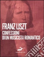 Confessioni di un musicista romantico. E-book. Formato EPUB