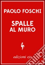 Spalle al muro. E-book. Formato EPUB ebook