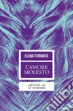 L'amore molesto. E-book. Formato EPUB