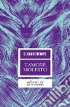 L'amore molesto. E-book. Formato EPUB ebook