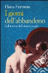 I giorni dell'abbandono. E-book. Formato EPUB ebook di Elena Ferrante