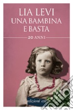 Una bambina e basta. E-book. Formato EPUB ebook