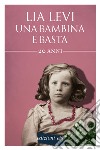 Una bambina e basta. E-book. Formato EPUB ebook