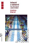 Interni o esterni: Per una nuova Carta d'Atene. E-book. Formato EPUB ebook di Andrea Branzi