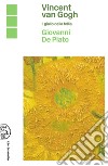 Vincent Van Gogh. Il giallo della follia. E-book. Formato EPUB ebook di Giovanni De Plato