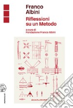 Franco Albini. Riflessioni su un metodo. E-book. Formato EPUB ebook