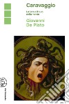 Caravaggio: La luce e il buio della mente. E-book. Formato EPUB ebook di Giovanni De Plato