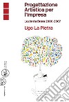 Progettazione Artistica per l’Impresa: Lezioni a Brera 2000-2007. E-book. Formato EPUB ebook