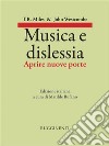 Musica e dislessiaAprire nuove porte. E-book. Formato EPUB ebook