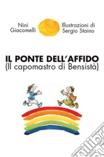 Il ponte dell'affidoIl capomastro di Bensistà. E-book. Formato EPUB ebook di Nini Giacomelli