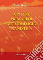 Criteri primari di metodologia pianistica. E-book. Formato EPUB ebook