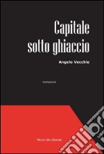 Capitale sotto ghiaccio. E-book. Formato EPUB ebook